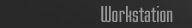 Workstaion